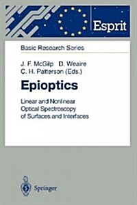 Epioptics: Linear and Nonlinear Optical Spectroscopy of Surfaces and Interfaces (Paperback, Softcover Repri)