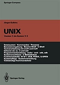 Unix: Eine Einf?rung in Begriffe Und Kommandos Von Unix -- Version 7, Bis System V.3 (Paperback, 3, Softcover Repri)