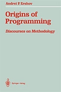 Origins of Programming: Discourses on Methodology (Paperback, Softcover Repri)