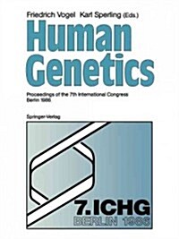 Human Genetics: Proceedings of the 7th International Congress Berlin 1986 (Paperback, Softcover Repri)