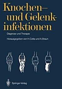 Knochen- Und Gelenkinfektionen: Diagnose Und Therapie 5. Heidelberger Orthop?ie-Symposium (Paperback, Softcover Repri)
