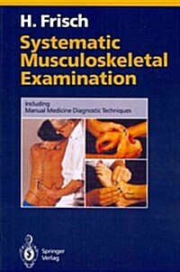 Systematic Musculoskeletal Examination: Including Manual Medicine Diagnostic Techniques (Paperback, Softcover Repri)