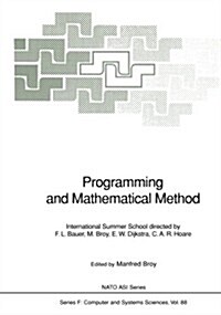 Programming and Mathematical Method: International Summer School (Paperback, Softcover Repri)