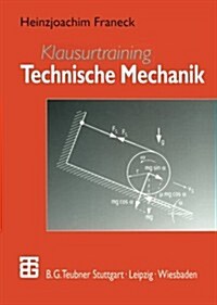 Klausurtraining Technische Mechanik: Ein Leitfaden F? Studienanf?ger Des Ingenieurwesens (Paperback, 2000)