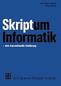 Skriptum Informatik: Eine Konventionelle Einf?rung (Paperback, 5, 5. Aufl. 2000)