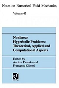 Nonlinear Hyperbolic Problems: Theoretical, Applied, and Computational Aspects: Proceedings of the Fourth International Conference on Hyperbolic Probl (Paperback, 1993)