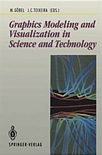 Graphics Modeling and Visualization in Science and Technology: In Science and Technology (Paperback)