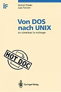 Von DOS Nach Unix: Ein Schnellkurs F? Aufsteiger (Paperback)