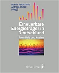 Erneuerbare Energietr?er in Deutschland: Potentiale Und Kosten (Paperback)