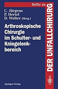 Arthroskopische Chirurgie Im Schulter- Und Kniegelenkbereich (Paperback)