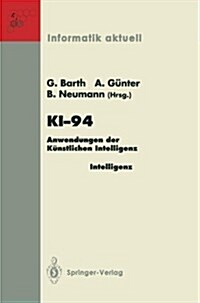 Ki-94: Anwendungen Der K?stlichen Intelligenz 18. Fachtagung F? K?stliche Intelligenz Saarbr?ken, 22./23. September 1994 (Paperback)