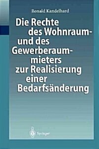 Die Rechte Des Wohnraum- Und Des Gewerberaummieters Zur Realisierung Einer Bedarfs?derung: Gesellschaftsrechtlichen Umstrukturierung Der Mieterseite (Paperback)