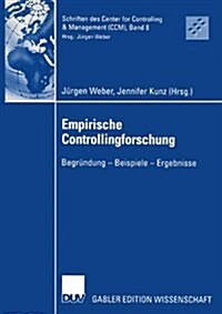 Empirische Controllingforschung: Begr?dung -- Beispiele -- Ergebnisse (Paperback, 2003)