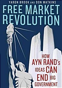 Free Market Revolution Lib/E: How Ayn Rands Ideas Can End Big Government (Audio CD, Library)