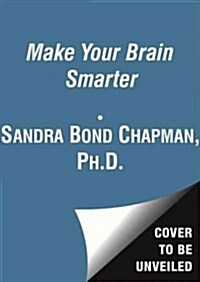 Make Your Brain Smarter Lib/E: Increase Your Brains Creativity, Energy, and Focus (Audio CD, Library)