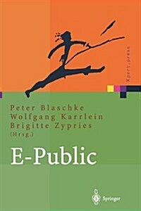 E-Public: Strategien Und Potenziale Des E- Und Mobile Business Im ?fentlichen Bereich (Paperback, Softcover Repri)