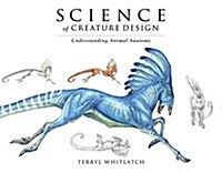 Science of Creature Design: Understanding Animal Anatomy (Paperback)