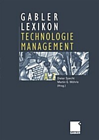 Gabler Lexikon Technologie Management: Management Von Innovationen Und Neuen Technologien Im Unternehmen (Paperback, Softcover Repri)