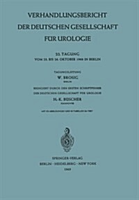 Verhandlungsbericht Der Deutschen Gesellschaft F? Urologie: 22. Tagung Vom 23. Bis Oktober 1968 in Berlin (Paperback)