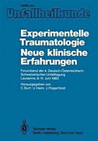 Experimentelle Traumatologie Neue Klinische Erfahrungen: Forumband Der 4. Deutsch-?terreichisch-Schweizerischen Unfalltagung Lausanne, 8.-11. Juni 19 (Paperback)