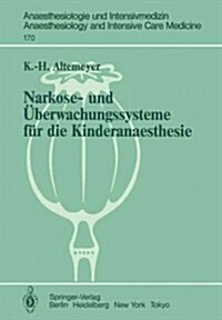 Narkose- Und ?erwachungssysteme F? Die Kinderanaesthesie: Experimentelle Und Klinische Untersuchungen Zur Bewertung Und Neuentwicklung (Paperback)