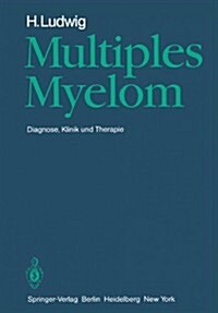 Multiples Myelom: Diagnose, Klinik Und Therapie (Paperback, Softcover Repri)