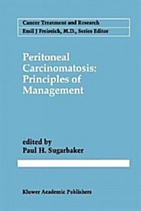 Peritoneal Carcinomatosis: Principles of Management (Paperback, Softcover Repri)