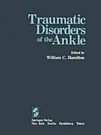 Traumatic Disorders of the Ankle (Paperback, Softcover Repri)