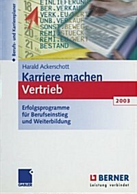 Karriere Machen Vertrieb 2003: Erfolgsprogramme F? Berufseinstieg Und Weiterbildung (Paperback, Softcover Repri)