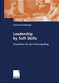Leadership by Soft Skills: Checklisten F? Den F?rungsalltag (Paperback, Softcover Repri)