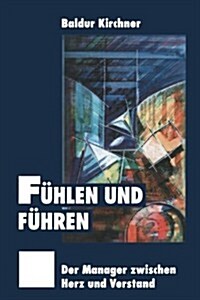 F?len Und F?ren: Der Manager Zwischen Herz Und Verstand (Paperback, Softcover Repri)