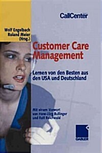 Customer Care Management: Lernen Von Den Besten Aus Den USA Und Deutschland (Paperback, Softcover Repri)