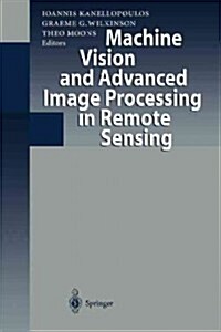 Machine Vision and Advanced Image Processing in Remote Sensing: Proceedings of Concerted Action Maviric (Machine Vision in Remotely Sensed Image Compr (Paperback, Softcover Repri)