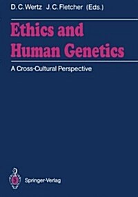 Ethics and Human Genetics: A Cross-Cultural Perspective (Paperback, Softcover Repri)