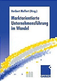 Marktorientierte Unternehmensf?rung Im Wandel: Retrospektive Und Perspektiven Des Marketing (Paperback, Softcover Repri)