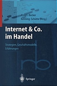 Internet & Co. Im Handel: Strategien, Gesch?tsmodelle, Erfahrungen (Paperback, Softcover Repri)