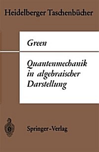 Quantenmechanik in Algebraischer Darstellung (Paperback)