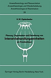 Planung, Organisation Und Einrichtung Von Intensivbehandlungseinheiten Am Krankenhaus: Bericht ?er Das Symposion Der Deutschen Gesellschaft F? Anaes (Paperback)