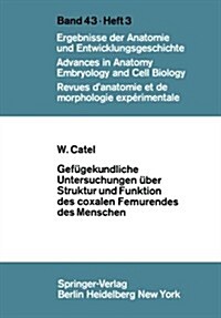 Gef?ekundliche Untersuchungen ?er Struktur Und Funktion Des Coxalen Femurendes Des Menschen (Paperback)