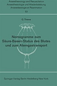 Nomogramme Zum S?re-Basen-Status Des Blutes Und Zum Atemgastransport (Paperback)