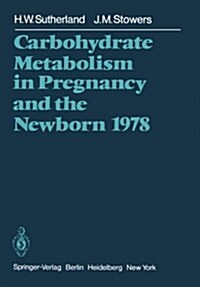 Carbohydrate Metabolism in Pregnancy and the Newborn 1978 (Paperback)