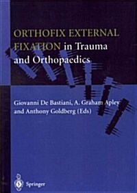 Orthofix External Fixation in Trauma and Orthopaedics (Paperback, Softcover reprint of the original 1st ed. 2000)