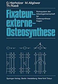 Fixateur-Externe-Osteosynthese: Rohrsystem Der Arbeitsgemeinschaft F? Osteosynthesefragen (Paperback, Softcover Repri)