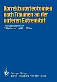 Korrekturosteotomien Nach Traumen an Der Unteren Extremit? (Paperback, Softcover Repri)