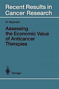 Assessing the Economic Value of Anticancer Therapies (Paperback, Softcover Repri)