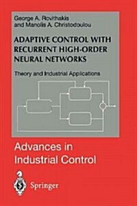 Adaptive Control with Recurrent High-Order Neural Networks : Theory and Industrial Applications (Paperback, Softcover reprint of the original 1st ed. 2000)