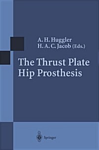 The Thrust Plate Hip Prosthesis (Paperback, Softcover Repri)