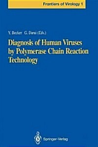 Diagnosis of Human Viruses by Polymerase Chain Reaction Technology (Paperback, Softcover Repri)
