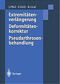 Extremit?enverl?gerung, Deformit?enkorrektur, Pseudarthrosenbehandlung (Paperback, Softcover Repri)