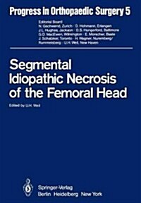 Segmental Idiopathic Necrosis of the Femoral Head (Paperback, Softcover Repri)